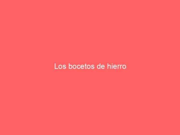 Los bocetos de hierro